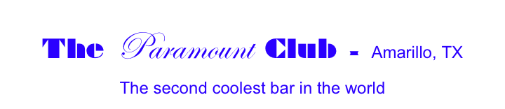 The Paramount Club - Amarillo, TX
The second coolest bar in the world