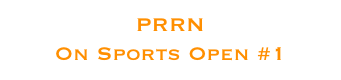 PRRN
On Sports Open #1